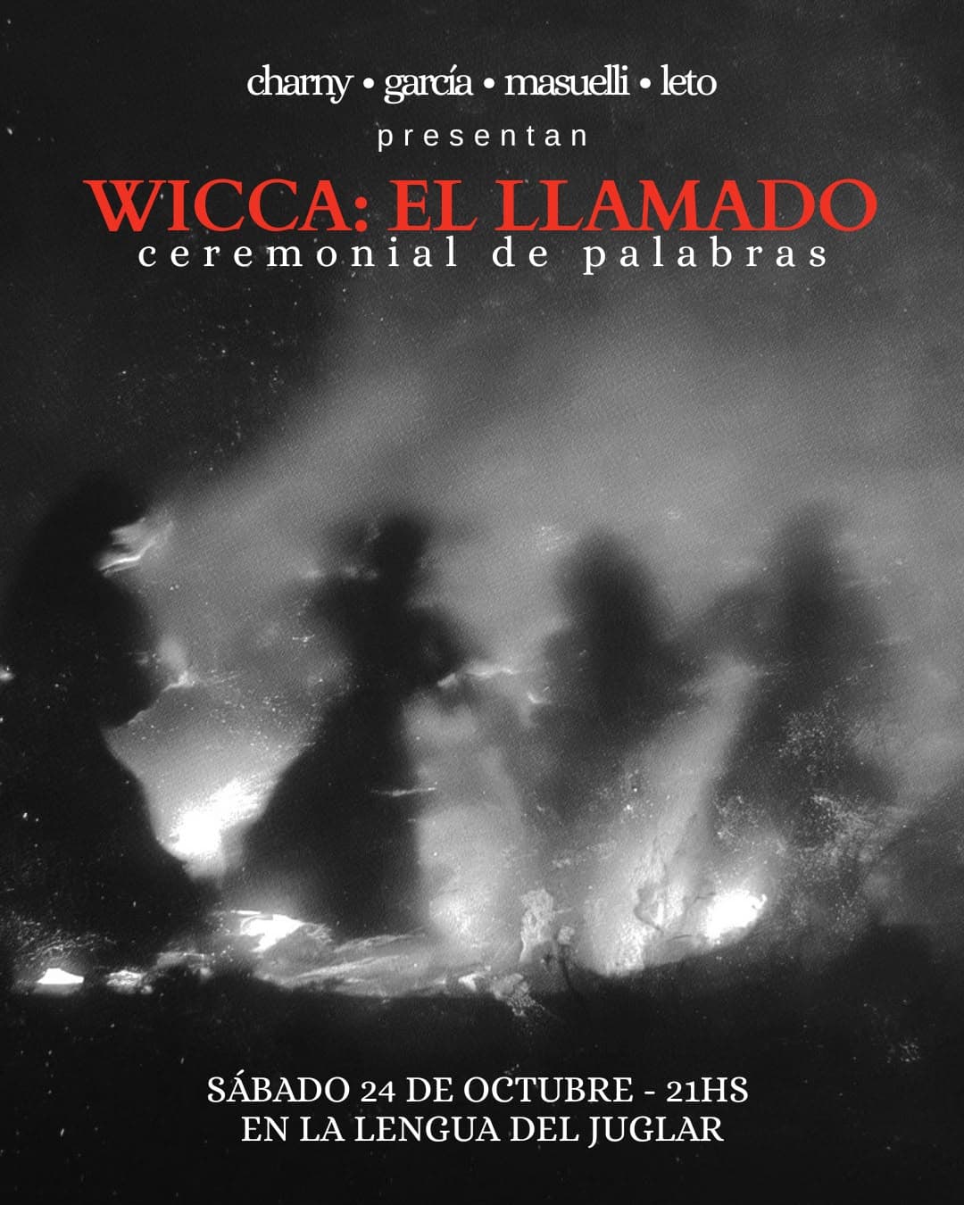 WICCA: EL LLAMADO Ceremonial de palabras Betiana Charny · Noe García · Julieta Masuelli · Silvina Leto
